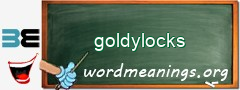 WordMeaning blackboard for goldylocks